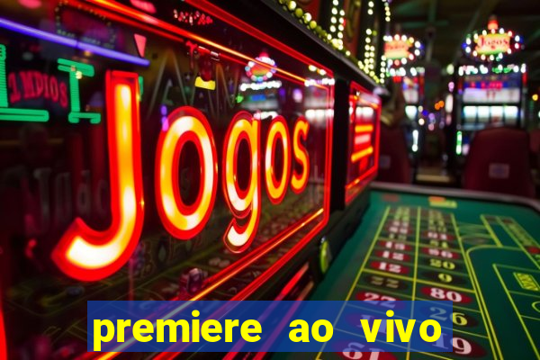 premiere ao vivo gratis fluminense